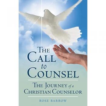 The Call to Counsel: The Journey of a Christian Counselor
