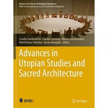 Advances in Utopian Studies and Sacred Architecture (Advances in Science, Technology & Innovation)