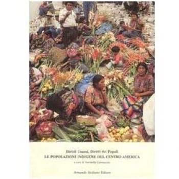 Diritti umani, diritti dei popoli. Le popolazioni indigene del centro-America