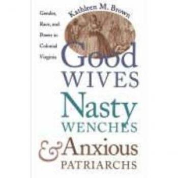 Good Wives Nasty Wenches and Anxious Patriarchs