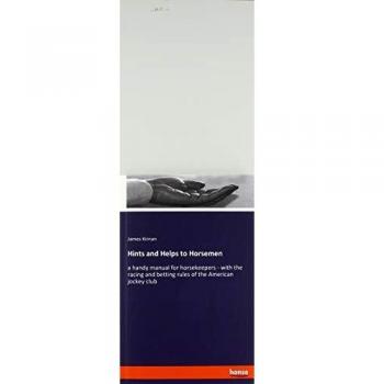 Hints and Helps to Horsemen: a handy manual for horsekeepers
