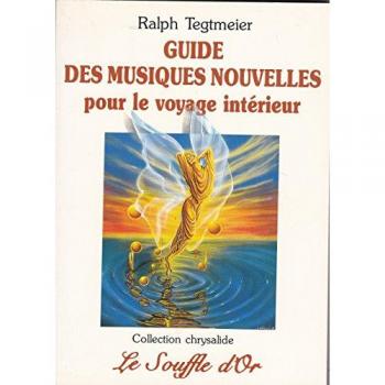 Guide des musiques nouvelles pour le voyage interieur