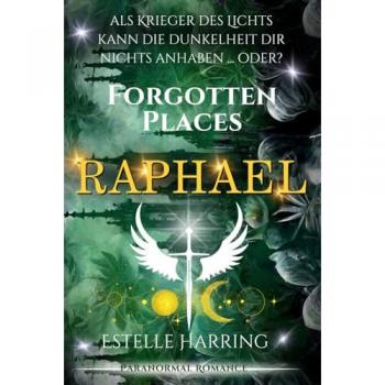 Forgotten Places: Raphael: Engel-Romantasy