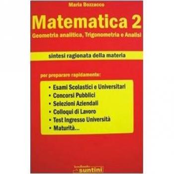 Matematica. Geometria analitica, trigonometria e analisi
