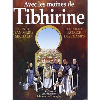 Avec les moines de Tibhirine
