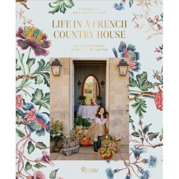 Life In A French Country House : Entertaining for All Seasons