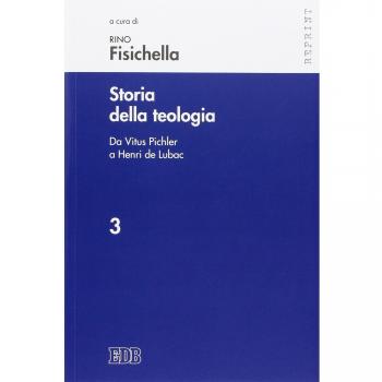 Storia della teologia. Da Vitus Pichler a Henri de Lubac