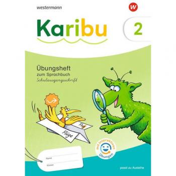 Westermann Schulbuchverlag Karibu 2. Übungsheft. Schulausgangsschrift mit interaktiven Übungen zum Sprachbuch 2