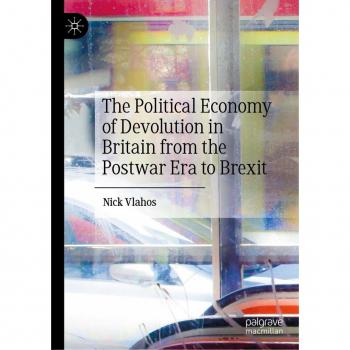 The Political Economy of Devolution in Britain from the Postwar Era to Brexit