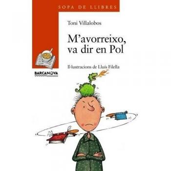 M ' avorreixo, va dir en Pol