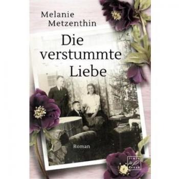 Melanie Metzenthin Die Verstummte Liebe (Leise Helden)