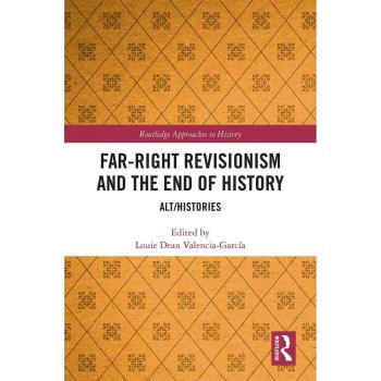 Far-Right Revisionism and the End of History