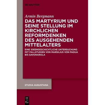Das Martyrium und seine Stellung im kirchlichen Reformdenken des ausgehenden Mittelalters