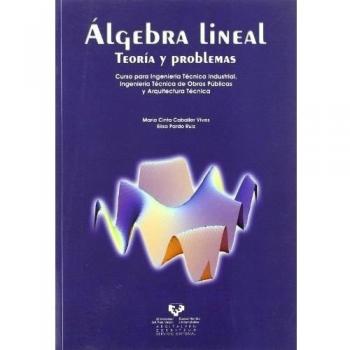 Algebra lineal. Teoría y problemas. Curso para Ingeniería Técnica Industrial, I