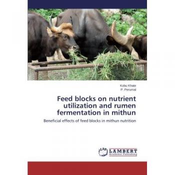 Feed blocks on nutrient utilization and rumen fermentation in mithun: Beneficial effects of feed blocks in mithun nutrition