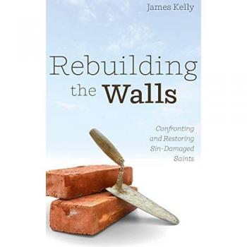 Rebuilding the Walls: Confronting and Restoring Sin-Damaged Saints