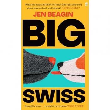 Jen Beagin Big Swiss