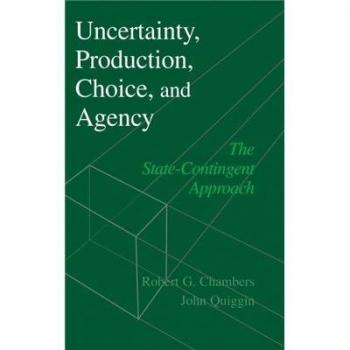Uncertainty, Production, Choice, and Agency