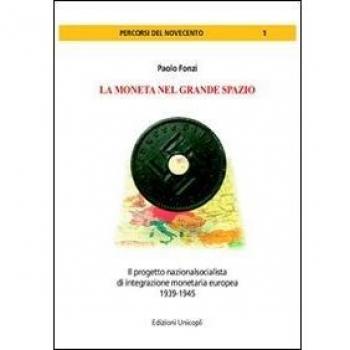 La moneta del grande spazio. Il progetto nazionalsocialista di in...