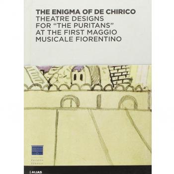 L'enigma di De Chirico. Bozzetti e figurini per «I puritani» del I Maggio musicale fiorentino. Ediz. inglese