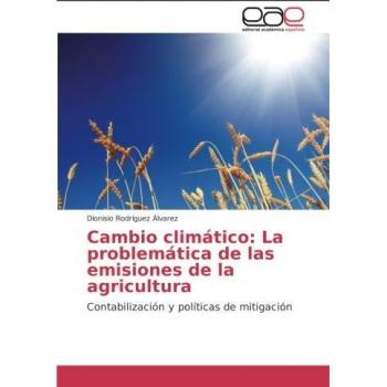 Cambio climático: La problemática de las emisiones de la agricultura: Contabilización y políticas de mitigación