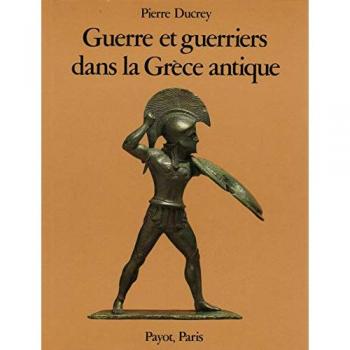 Guerre Et Guerriers Dans La Grece Antique