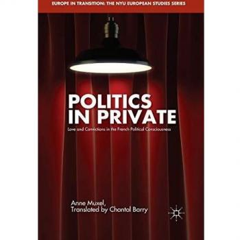 Politics in Private: Love and Convictions in the French Political Consciousness