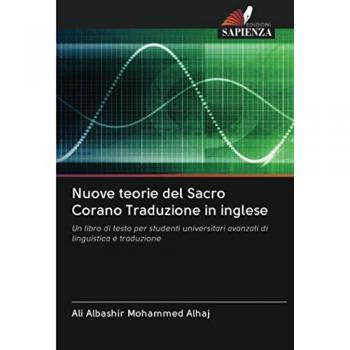 Nuove teorie del Sacro Corano Traduzione in inglese: Un libro di testo per studenti universitari avanzati di linguistica e traduzione
