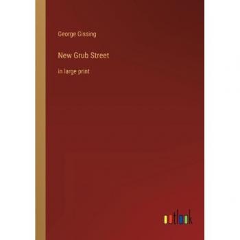 New Grub Street: in large print