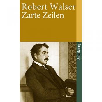 Robert Walser Sämtliche Werke In 20 Bänden. 18. Band: Zarte Zeilen. Prosa Aus Der Berner Zeit 1926