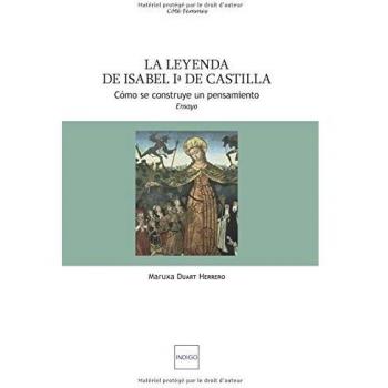 La leyenda de Isabel Ia de Castilla: Cómo se construye un pensamiento