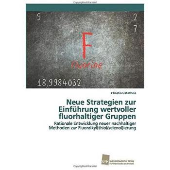 Neue Strategien zur Einführung wertvoller fluorhaltiger Gruppen: Rationale Entwicklung neuer nachhaltiger Methoden zur Fluoralkyl