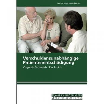 Verschuldensunabhängige Patientenentschädigung: Vergleich Österreich