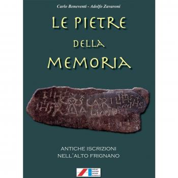 Le pietre della memoria. Antiche iscrizioni nell'alto Frignano