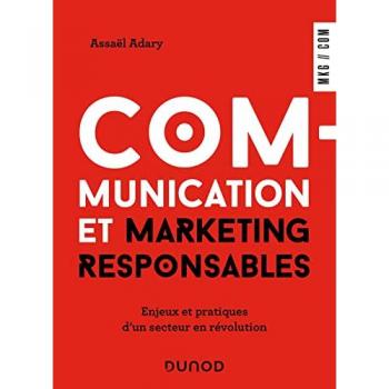 Communication et marketing responsables: Enjeux et pratiques d'un secteur en révolution