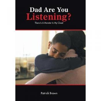 Dad Are You Listening?: There Is a Monster in My Closet