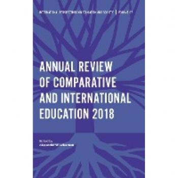 Annual Review of Comparative and International Education 2018 (International Perspectives on Education and Society, 37, Band 37)