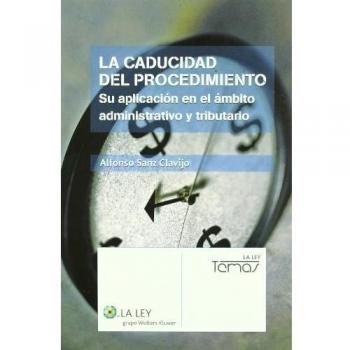 La caducidad del procedimiento. Su aplicación en el ámbito administrativo y tributario
