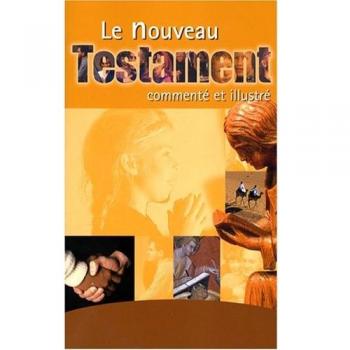 Le Nouveau Testament commenté et illustré