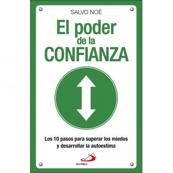 El poder de la confianza: Los 10 pasos para superar los miedos y desarrollar la autoestima (Tapa blanda con solapas).
