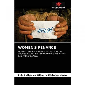 WOMEN'S PENANCE: WOMEN'S IMPRISONMENT FOR THE WAR ON DRUGS IN THE LIGHT OF HUMAN RIGHTS IN THE SÃO PAULO CAPITAL