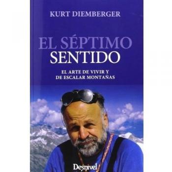 El séptimo sentido. El arte de vivir y de escalar montañas