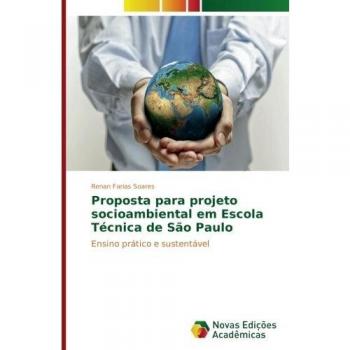 Proposta para projeto socioambiental em Escola Técnica de São Paulo: Ensino prático e sustentável