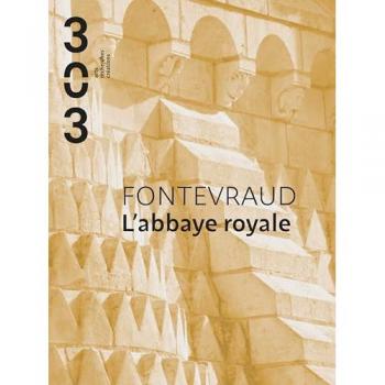 Revue 303 n.180 : L'abbaye royale de Fontevraud : L'abbaye royale de Fontevraud