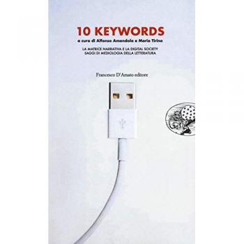 10 keywords. La matrice narrativa e la digital society. Saggi di ...