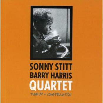 Quatuor Jazz 2007 – Sonny Stitt & Barry Harris, Tune Up! + Constellation