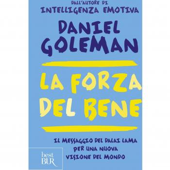 La forza del bene. Il messaggio del Dalai Lama per una nuova visione del mondo