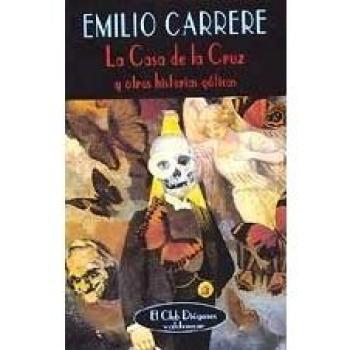 CASA DE LA CRUZ Y OTRAS HISTORIAS GOTICAS