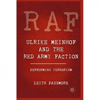 Ulrike Meinhof and the Red Army Faction: Performing Terrorism