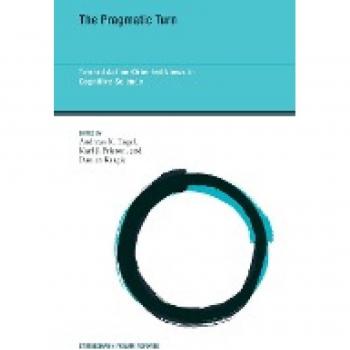 The Pragmatic Turn: Toward Action-Oriented Views in Cognitive Science (Strüngmann Forum Reports, Band 18)
